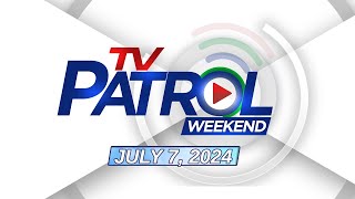 TV Patrol Weekend Livestream  July 7 2024 Full Episode Replay [upl. by Llennahc]