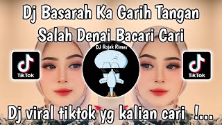 DJ SALAH DENAI BACARI CARI  DJ BASARAH KA GARIH TANGAN FAUZANA SLOW VIRAL TIKTOK TERBARU 2024 [upl. by Aluor]