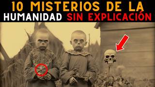 Los 10 Misterios Más Inquietantes de la Historia Humana [upl. by Neelak]