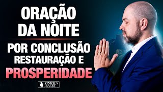 Oração da Noite 26 de Outubro no Salmo 91  Conclusão restauração e prosperidade ViniciusIracet [upl. by Asyla705]