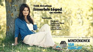 Tóth Krisztina Ismerlek téged 26 novella [upl. by Adelia999]