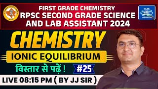 RPSC 1st amp 2nd Grade amp Lab Assistant Chemistry Classes 2024  Ionic Equilibrium  by JJ Sir 25 [upl. by Zeret]