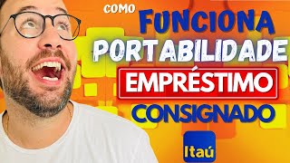 PORTABILIDADE EMPRÉSTIMO CONSIGNADO ITAÚ Como Funciona [upl. by Notkcorb242]