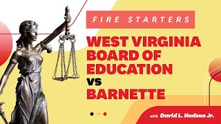 FIRE Starters West Virginia State Board of Education v Barnette [upl. by Elsilrac]