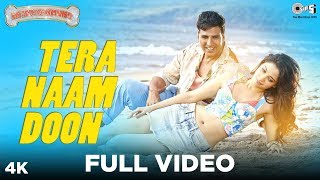 Tera Naam Doon Full Video  Entertainment  Akshay Kumar Tamannaah Atif Aslam [upl. by Wehhtam484]