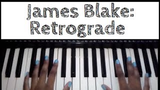 James Blake  Retrograde Piano Tutorial [upl. by Alfonso]