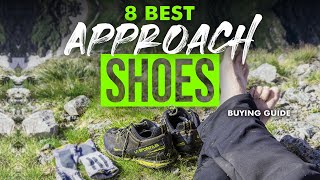 BEST APPROACH SHOES 8 Approach Shoes 2023 Buying Guide [upl. by Basil]