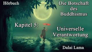 5 Universelle Verantwortung  Die Botschaft des Buddhismus Hörbuch Dalai Lama [upl. by Nimocks]