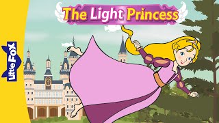 The Light Princess Full Story  60 min  Fairy Tale  Bedtime Story  Princess Story I Little Fox [upl. by Deibel]