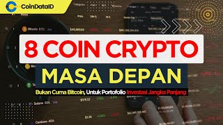 8 Coin Crypto Masa Depan Untuk Investasi Jangka Panjang Bitcoin Ethereum Cardano Solana [upl. by Nalro]