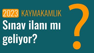 2023 Kaymakamlık Sınav ilanı mı Geliyor [upl. by Sahcnip]