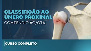 CLASSIFICAÇÃO AO PARA FRATURA DO ÚMERO PROXIMAL  Dr Marcelo D Amado [upl. by Airekat]