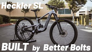 Santa Cruz Heckler SL  BUILT by Better Bolts [upl. by Hasheem]