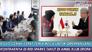 KOVO GERAK CEPAT TEMUI MEGA UNTUK DIPERPANJANG KONTRAKNYA DI RED SPARKS TAKUT DI AMBIL KLUB EROPA [upl. by Sadoff]