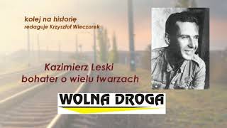 Kazimierz Leski – bohater o wielu twarzach [upl. by Llyrad]