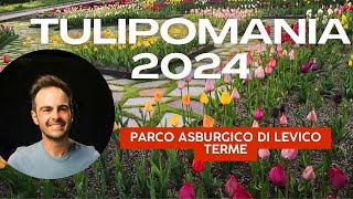 Tulipomania 2024 Parco Asburgico di Levico Terme [upl. by Enyr349]