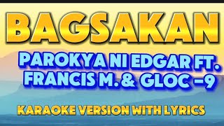 BAGSAKAN  PAROKYA NI EDGAR FT FRANCIS Mamp GLOC 9  KARAOKE VERSION WITH LYRICS [upl. by Standish]