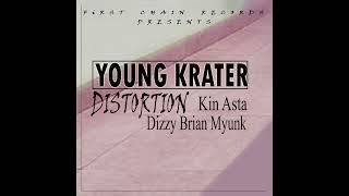 Young Krater  Distortion ft Kin Asta amp Dizzy Brian Myunk [upl. by Corneille]