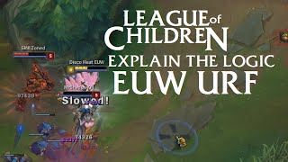 League Of Children EXPLAIN THE LOGIC EUW URF [upl. by Ennaihs637]