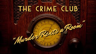 The Crime ClubClassic Mystery RadioquotMurder Rents a Roomquot [upl. by Aneehsor]