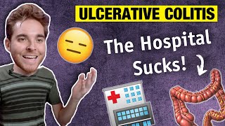 10 Worst Things about being In the Hospital with Ulcerative Colitis  My IBD Journey with UC [upl. by Nesnah]