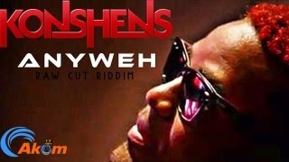 Konshens  Anyweh Explicit Version Raw Cut Riddim June 2013 [upl. by Mellette]