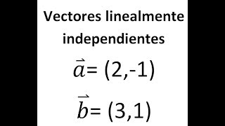 Vectores linealmente independientes COMBINACIÓN LINEAL para vectores en 2d [upl. by Leidag529]