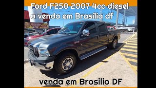 FORD F250 4 portas 2007 4cc cummis a venda no feirão de Brasilia e Ford 1970 a venda no Df [upl. by Giorgia514]