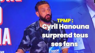 Coup de théâtre avant la rentrée de TPMP  Cyril Hanouna surprend avec un choix inattendu [upl. by Cayser980]