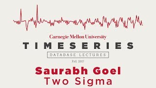 Time Series Database Lectures 3  Saurabh Goel Two Sigma [upl. by Indnahc]