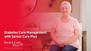 Diabetes Care Management with Senior Care Plus [upl. by Ozzie]