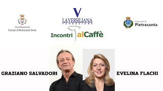 INCONTRI AL CAFFE  GRAZIANO SALVADORI e EVELINA FLACHI  107 [upl. by Aba469]