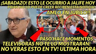 SABADAZO ESTO LE OCURRIO A JALIFE NO VERAS ESTO EN TV HOY EL PRESIDENTE EN JUBILO DE ULTIMA HORA [upl. by Ely428]