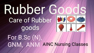 Rubber Goods Rubber goods in nursing foundation  care of Rubber goods [upl. by Adine]