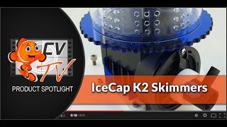 IceCap K2 Protein Skimmers [upl. by Wehttan373]