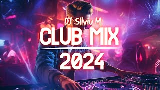 Music Mix 2024  Party Club Dance 2024  Best Remixes Of Popular Songs 2024 MEGAMIX DJ Silviu M [upl. by Halette]