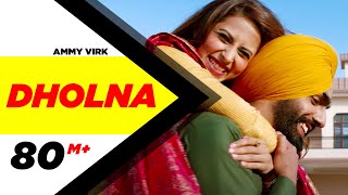 Dholna Full Video  Qismat  Ammy Virk  Sargun Mehta  B Praak  Jaani  New Songs 2018 [upl. by Yrac]