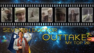 DOCTOR WHO Outtakes My Top 20 Seventh Doctor  drwhoswifeforever [upl. by Kieger518]