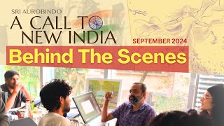 Sri Aurobindo A Call to New India  Upcoming Animation Film  Behind The Scenes Sept 2024 [upl. by Anoel]