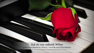 Już mi raz zabrali Wilno  piano instrumental cover aranż podkład muzyczny karaoke by Chiara [upl. by Suckram64]