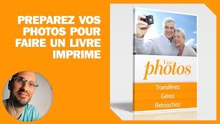 Préparez vos photos pour faire un livre imprimé [upl. by Hamimej]