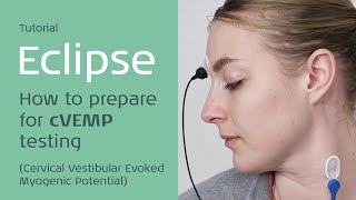 Eclipse How to prepare for cervical VEMP [upl. by Prima677]