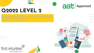 AAT Q2022 Level 2 Introduction to Bookkeeping ITBK  Task 6  First Intuition [upl. by Noillimaxam500]