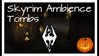 Skyrim Ambience Tombs Spooktober [upl. by Irrehs101]