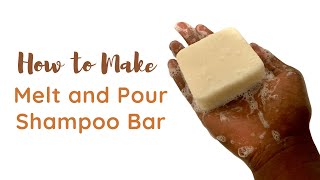 How to Make a Melt and Pour Shampoo Bar [upl. by Cooper938]