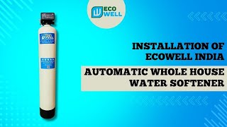 Ecowell India Automatic Whole House Water Softener Installation [upl. by Dacie]