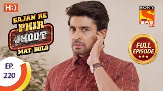 Sajan Re Phir Jhoot Mat Bolo  Ep 220  Full Episode  30th March 2018 [upl. by Amery]