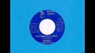 Gospel Comforters  Praying out loud  Black Giant [upl. by Luthanen]