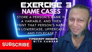 TypeScript Exercise 3 Name Cases Store a name in variable and show in lower upper title case [upl. by Nylaras]