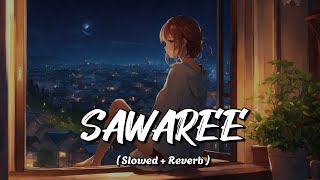 SAWARE  Slowed  Reverb  Songs  Arijit Singh Songs  Phantom  Lofi songs [upl. by Brathwaite334]